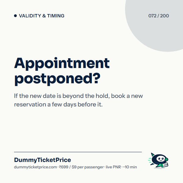 Appointment postponed? If the new date is beyond the hold, book a new reservation a few days before it.