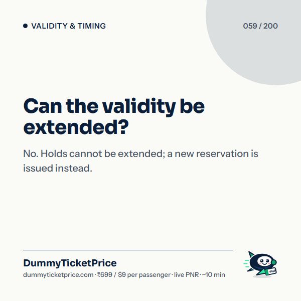 Can the validity be extended? No. Holds cannot be extended; a new reservation is issued instead.
