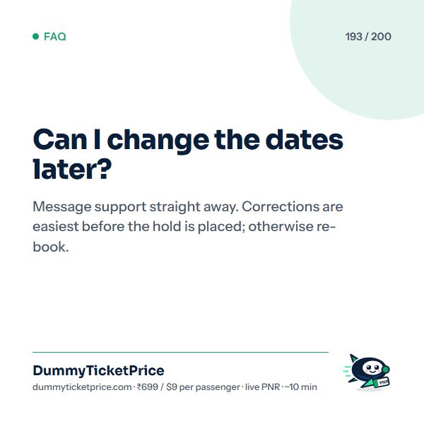 Can I change the dates later?: dummy ticket FAQ infographic by DummyTicketPrice