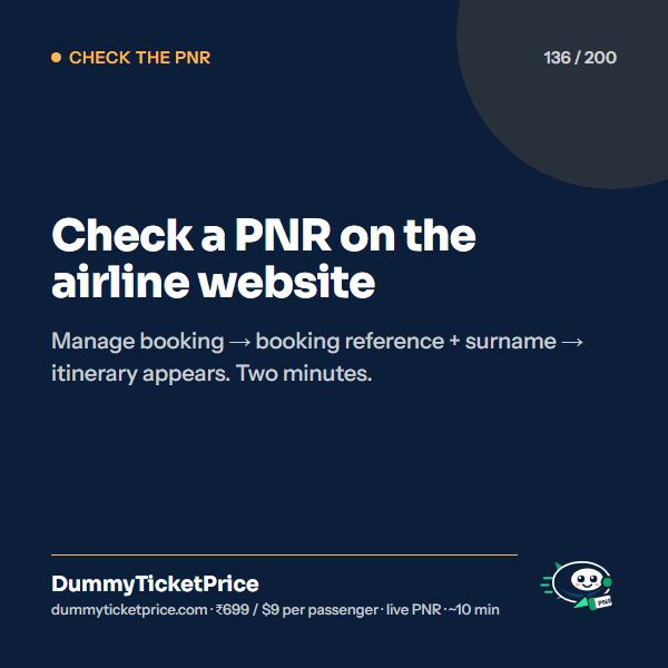 Check a PNR on the airline website. Manage booking → booking reference + surname → itinerary appears. Two minutes.