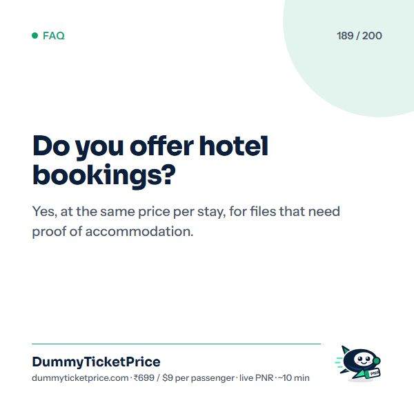 Do you offer hotel bookings? Yes, at the same price per stay, for files that need proof of accommodation.