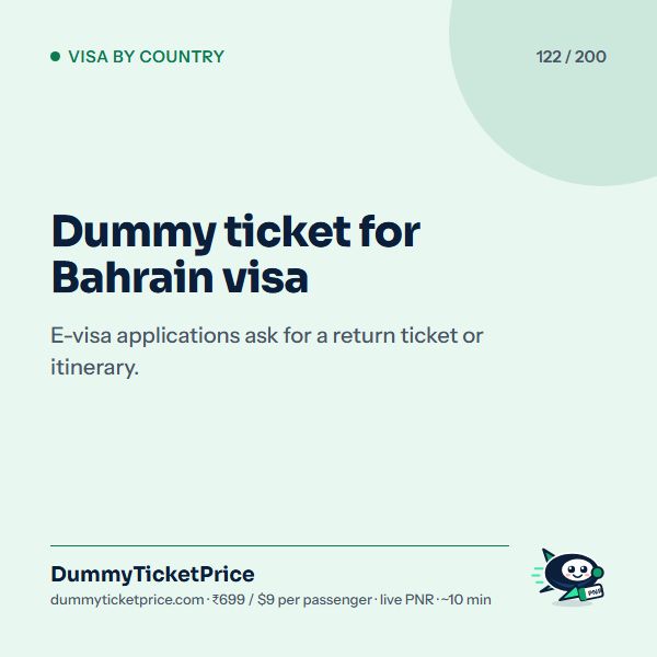 Dummy ticket for Bahrain visa. E-visa applications ask for a return ticket or itinerary.
