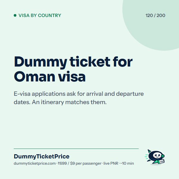 Dummy ticket for Oman visa. E-visa applications ask for arrival and departure dates. An itinerary matches them.