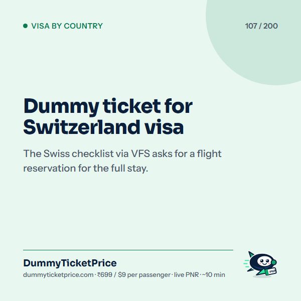Dummy ticket for Switzerland visa. The Swiss checklist via VFS asks for a flight reservation for the full stay.