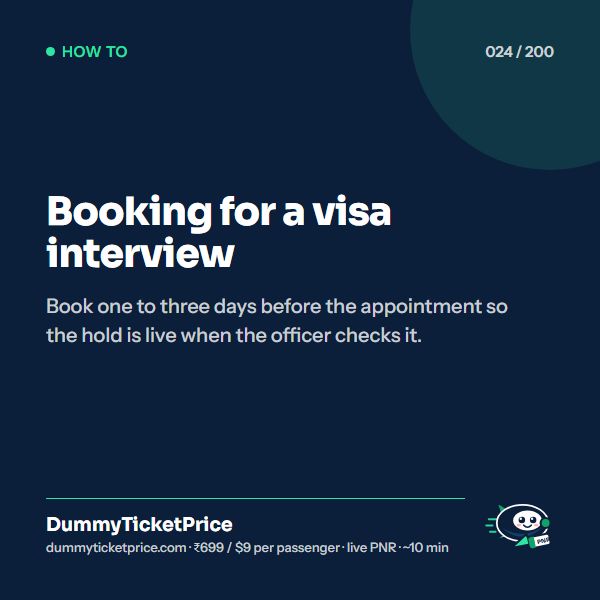 Booking for a visa interview. Book one to three days before the appointment so the hold is live when the officer checks it.