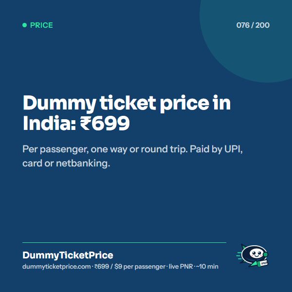 Dummy ticket price in India: ₹699. Per passenger, one way or round trip. Paid by UPI, card or netbanking.