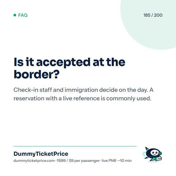 Is it accepted at the border?: dummy ticket FAQ infographic by DummyTicketPrice