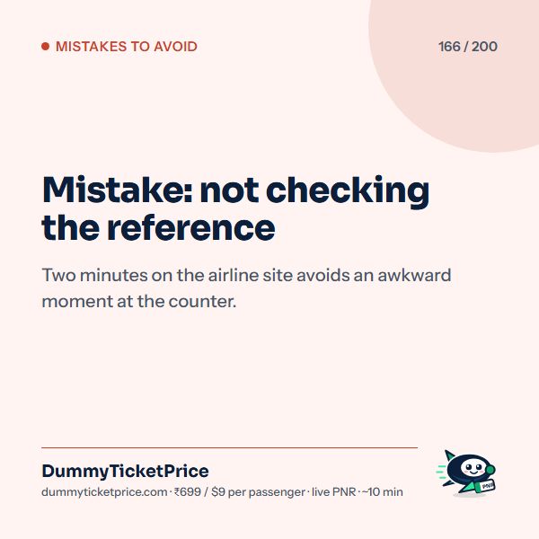 Mistake: not checking the reference. Two minutes on the airline site avoids an awkward moment at the counter.