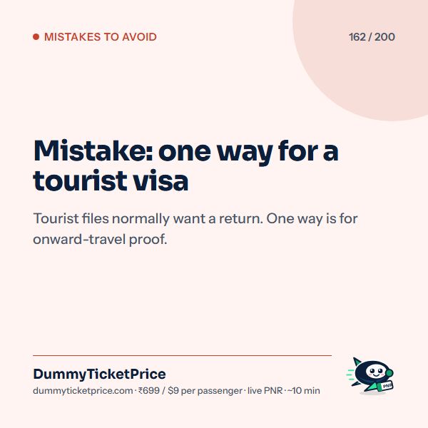 Mistake: one way for a tourist visa. Tourist files normally want a return. One way is for onward-travel proof.