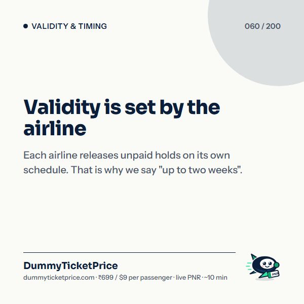 Validity is set by the airline. Each airline releases unpaid holds on its own schedule. That is why we say "up to two weeks".